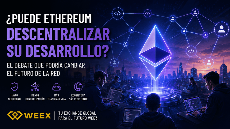 Can Ethereum Decentralize Its Development? The Debate That Could Change the Future of the Network